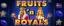 Fruits and Royals